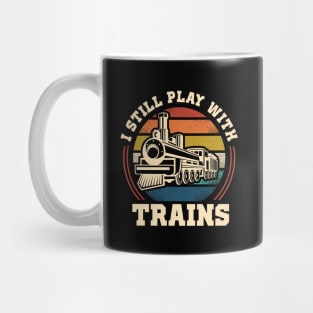 I Still Play With Trains Mug